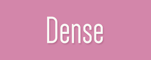 Dense